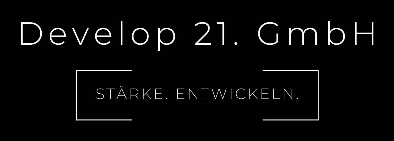 Develop 21. GmbH – Stärke. Entwickeln.